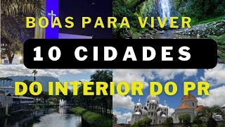 10 CIDADES DO INTERIOR DO PARANÁ BOAS PARA SE VIVER [upl. by Elegna]