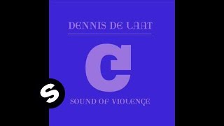 Dennis de Laat  Sound Of Violence Main Mix [upl. by Nudnarb243]