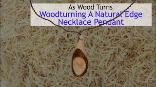 Woodturning A Natural Edge Necklace Pendant [upl. by Ahsinid]