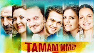 Tamam Mıyız  Full HD İzle [upl. by Fonseca]