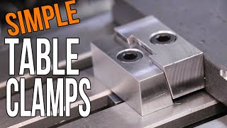 Easy Low Profile Side Clamps For The Milling Machine [upl. by Geilich90]