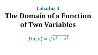 Determine the Domain of a Function of Two Varaibles Square Root [upl. by Slavin]