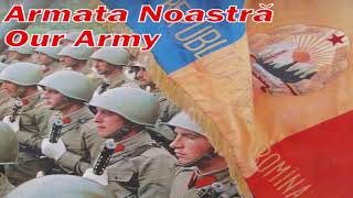 Armata Noastră  Our Army Romanian military song [upl. by Hilleary]