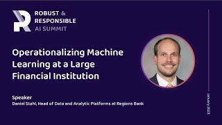 Operationalizing Machine Learning at a Large Financial Institution  Daniel Stahl at Regions [upl. by Yruj]