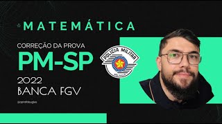 Matemática Concurso SOLDADO PMSP 2022 FGV  Correção das Questões da Prova banca 2024 [upl. by Neillij]