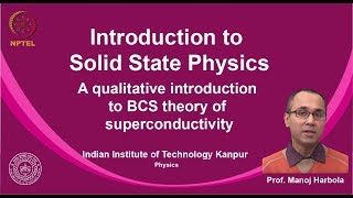 noc19ph02 Lecture 86A qualitative introduction to BCS theory of superconductivity [upl. by Quintilla]