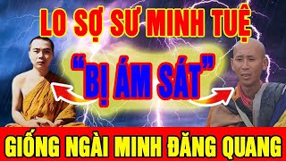 Ngài Đăng Quang Đã RA ĐI Liệu Sư Minh Tuệ Có Thoát Khỏi Số Phận ĐÁNG SỢ Này [upl. by Ataynek]