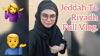 Jeddah To Riyadh Back To Home Sweet HomeFull VlogJoyfull Journey [upl. by Tizes]