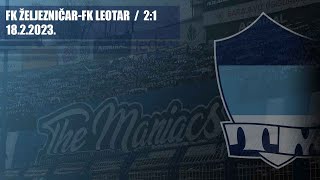 FK ŽELJEZNIČAR  FK Leotar 21  THE MANIACS [upl. by Hartwell565]