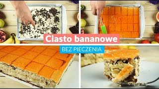 Ciasto Bananowe z masą budyniową  BEZ PIECZENIA [upl. by Leahcimnaes687]