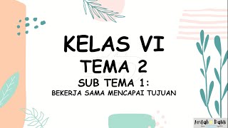 KELAS 6 TEMA 2  SUB TEMA 1 [upl. by Hose]