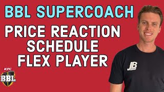 BBL Supercoach Prices Reaction Schedule Analysis amp New Flex Player [upl. by Frances486]