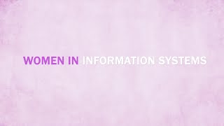 Women in Information Systems  When Passion Becomes Your Career [upl. by Eatnahc]