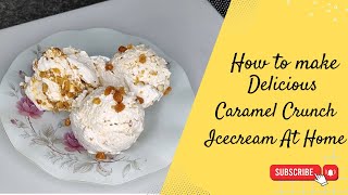 Caramel Crunch Ice Cream Recipe  Cooking District  Easy At Home [upl. by Eldwin63]