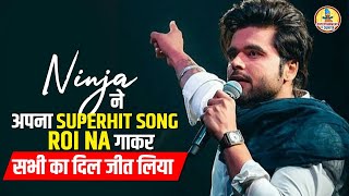 Ninja ने अपना superhit song quotRoi Naquot गाकर सभी का दिल जीत लिया  Ptc punjabi  Voice of punjab [upl. by Kazmirci]