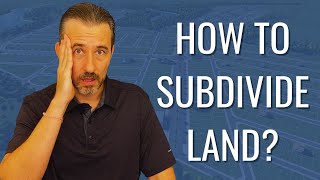 How to Subdivide Land  13 Considerations When Subdividing a Property [upl. by Viguerie]