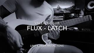 Valeri Golub  Latch Line 6 Helix Metal Tone [upl. by Sall341]