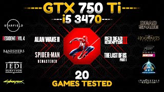 GTX 750 Ti  i5 3470  Test in 20 Games in 2024 [upl. by Mafala650]