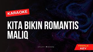 Kita Bikin Romantis  Maliq  Karaoke Female Key [upl. by Jordon]