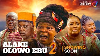 ALAKE OLOWO ERU 2 Yoruba Movie 2024  Official Trailer Showing Next On Bobby Films Productions LTD [upl. by Franklyn]