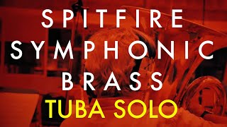 Spitfire Audio Symphonic Brass Tuba Solo  Demo All The Articulations 2022 [upl. by Asseral]