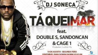 DJ Soneca  Ta Queimar ft Double S Sandocan amp Cage 1 [upl. by Eiramnerual769]