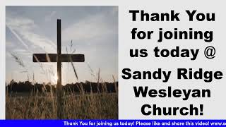 Welcome to Worship  Sandy Ridge Wesleyan Church [upl. by Ilarin]