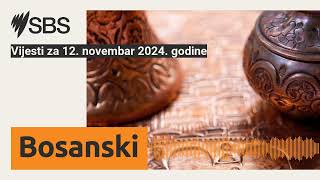 Vijesti za 12 novembar 2024 godine  SBS Bosnian  SBS na bosanskom jeziku [upl. by Egon693]