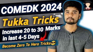 COMEDK 2024 Tukka Tricks  Score 120Last in 4 to 5 Days Preparation Strategy 2024 COMEDK [upl. by Aneehsit]