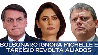 BOLSONARO IGNORA MICHELLE E TARCÍSIO REVOLTA ALIADOS [upl. by Benita]