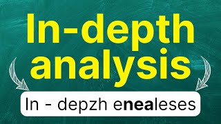 Cómo pronunciarquotIndepth analysisquot quotAnálisis profundoquot quotAnálisis detalladoquot quotEvaluación exhaustivaquot [upl. by Novek]