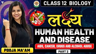 Class 12 Biology  Human Health And Disease  Aids cancer Drugs And Alcohol Abuse 2  Pooja Maam [upl. by Glynis]