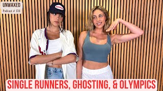 Single Runners Ghosting amp Olympics  Ep 134  Unwaxed Podcast [upl. by Kile231]