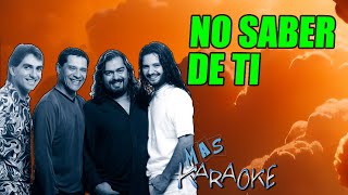 NO SABER DE TI  Los Nocheros karaoke [upl. by Shaughnessy]