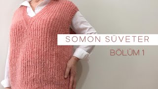 Somon Süveter 1bölümTanıtım  ML Size süveter knitting örgü knittingvest [upl. by Ayotal]