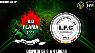 FLAMA x IPIRANGA DISPUTA 3x4 LUGAR GUARAREMASP [upl. by Kaitlynn]