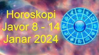 Horoskopi Javor 8  14 Janar 2024 Per Te Gjitha Shenjat viral [upl. by Tallula]