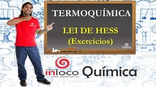 TERMOQUÍMICA  Lei de Hess  EXERCÍCIOS [upl. by Mctyre]