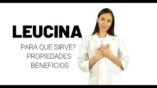 L leucina leucina para que sirve leucina propiedades y beneficios [upl. by Monah]