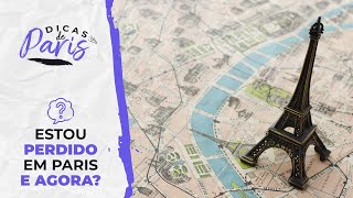 DICAS DE PARIS  ESTOU PERDIDO EM PARIS E AGORA [upl. by Artemas]