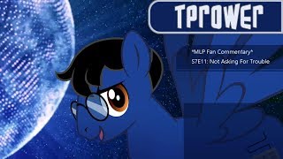 MLP Fan Commentary S7E11 Not Asking For Trouble [upl. by Latsyek837]