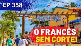 Conheça VERDADEIRAMENTE A Praia do Francês em Alagoas EP 358 [upl. by Sethi]