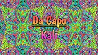 Da Capo  Kali [upl. by Doris]