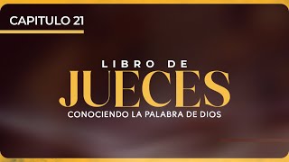 quotLibro de Jueces Cap 21quot Conociendo La Palabra De Dios 253Prs Israel amp Virginia Medina Brito [upl. by Sioux]