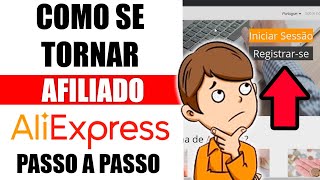 Como se Tornar Afiliado no Aliexpress Passo a Passo [upl. by Hawley762]