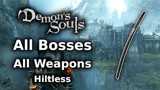 Demons Souls Hiltless Playthrough  All Bosses All Weapons Challenge  Part 3 [upl. by Meir652]