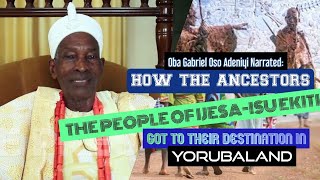 How the Ancestors of the People of IjesaIsu Ekiti State Got to their Destination in Yorubaland [upl. by Tedric]