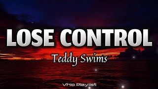 Lose Control  Teddy Swims Lyrics [upl. by Annayar]