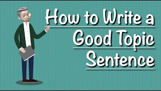 ESL writing  How to Write a GOOD Topic Sentence [upl. by Avis]