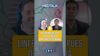 ¿Por qué aparece el linfedema tras la cirugía por CancerdeMama  MedTalk [upl. by Terbecki]